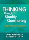 Thinking Through Quality Questioning: Deepening Student Engagement Cover Image