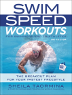 Swim Speed Workouts for Swimmers and Triathletes: The Breakout Plan for Your Fastest Freestyle By Sheila Taormina Cover Image