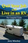 Quit Your Job and Live in an RV: The Complete Guide By Jerry Minchey Cover Image