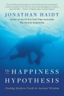 The Happiness Hypothesis: Finding Modern Truth in Ancient Wisdom By Jonathan Haidt Cover Image