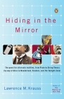 Hiding in the Mirror: The Quest for Alternate Realities, from Plato to String Theory (by way of Alicei n Wonderland, Einstein, and The Twilight Zone) By Lawrence M. Krauss Cover Image