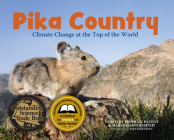 Pika Country: Climate Change at the Top of the World By Dorothy Hinshaw Patent, Marlo Garnsworthy, Dan Hartman (Photographer) Cover Image