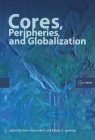 Cores, Peripheries, and Globalization Cover Image