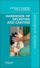 Handbook of Splinting and Casting (Mobile Medicine) By Stephen R. Thompson, Dan A. Zlotolow Cover Image