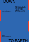 Down to Earth: Designing for the Endgame Cover Image