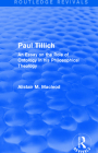 Paul Tillich: An Essay on the Role of Ontology in His Philosophical Theology (Routledge Revivals) By Alistair MacLeod Cover Image