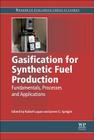 Gasification for Synthetic Fuel Production: Fundamentals, Processes and Applications By R. Luque (Editor), J. Speight (Editor) Cover Image
