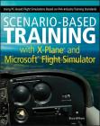 Scenario-Based Training with X-Plane and Microsoft Flight Simulator: Using Pc-Based Flight Simulations Based on Faa-Industry Training Standards Cover Image