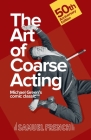 The Art of Coarse Acting By Michael Green Cover Image