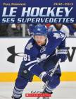 Le Hockey Ses Supervedettes 2012-2013 By Paul Romanuk Cover Image