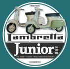 LAMBRETTA JUNIOR 50, 100, 125: Storia Modelli e documenti/History, models and documentation Cover Image