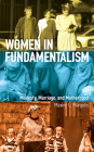 Women in Fundamentalism: Modesty, Marriage, and Motherhood Cover Image