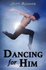 Dancing for Him (On Stage #1) Cover Image