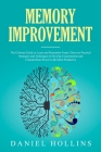 Memory Improvement: The Ultimate Guide to Learn and Remember Faster. Discover Practical Strategies and Techniques to Develop Concentration Cover Image