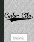 Calligraphy Paper: CEDAR CITY Notebook By Weezag Cover Image