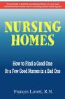 Nursing Homes: How to Find a Good One Or a Few Good Nurses in a Bad One Cover Image