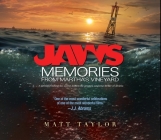 Jaws: Memories from Martha's Vineyard: A Definitive Behind-the-Scenes Look at the Greatest Suspense Thriller of All Time By Matt Taylor Cover Image