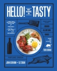Hello! My Name Is Tasty: Global Diner Favorites from Portland's Tasty Restaurants By John Gorham, Liz Crain Cover Image