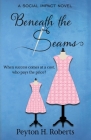 Beneath the Seams: A Social Impact Novel By Peyton H. Roberts Cover Image