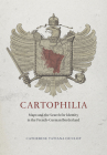 Cartophilia: Maps and the Search for Identity in the French-German Borderland By Catherine Tatiana Dunlop Cover Image