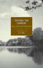 Testing the Current By William McPherson, D.T. Max (Afterword by) Cover Image
