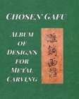 Album of Designs for Metal Carving (Chōsen Gafu) By Ranzan Tsuneyuki Cover Image
