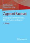 Zygmunt Bauman: Soziologie Zwischen Postmoderne, Ethik Und Gegenwartsdiagnose By Matthias Junge (Editor), Thomas Kron (Editor) Cover Image