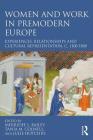 Women and Work in Premodern Europe: Experiences, Relationships and Cultural Representation, c. 1100-1800 By Merridee L. Bailey (Editor), Tania M. Colwell (Editor), Julie Hotchin (Editor) Cover Image