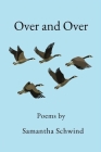 Over and Over By Samantha Schwind Cover Image