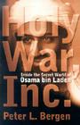 Holy War, Inc.: Inside the Secret World of Osama Bin Laden By Peter Bergen Cover Image