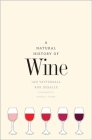 A Natural History of Wine By Ian Tattersall, Rob DeSalle, Patricia J. Wynne (Illustrator) Cover Image
