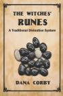 The Witches' Runes: A Traditional Divination System By Dana Corby Cover Image