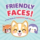 Friendly Faces: A First Book of Friendship and Feelings By Rosa La Barbera (Illustrator), Giulia Priori (Illustrator) Cover Image