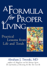A Formula for Proper Living: Practical Lessons from Life and Torah By Abraham J. Twerski Cover Image