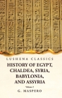 History of Egypt, Chaldea, Syria, Babylonia, and Assyria by G. Maspero Volume 2 Cover Image