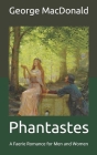 Phantastes: A Faerie Romance for Men and Women By George MacDonald Cover Image