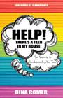 Help! There's a Teen in My House: Six Secrets to Understanding Your Teen By Dina Comer Cover Image