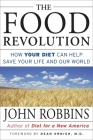 The Food Revolution: How Your Diet Can Help Save Your Life and Our World Cover Image