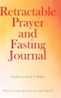 Retractable Prayer and Fasting Journal By Prophetess Sarah T. Palmer Cover Image