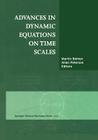Advances in Dynamic Equations on Time Scales By Martin Bohner (Editor), Allan C. Peterson (Editor) Cover Image