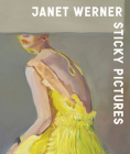 Janet Werner: Sticky Pictures By François Letourneux, Ara Osterweil, Melissa E. Feldman Cover Image