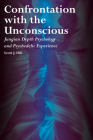 Confrontation with the Unconscious: Jungian Depth Psychology and Psychedelic Experience By Scott J. Hill Cover Image