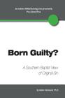 Born Guilty? a Southern Baptist View of Original Sin By Adam Harwood, Peter Lumpkins (Editor) Cover Image