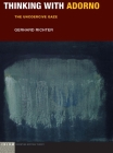 Thinking with Adorno: The Uncoercive Gaze (Idiom: Inventing Writing Theory) By Gerhard Richter Cover Image