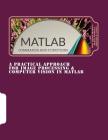 A Practical Approach for Image Processing & Computer Vision In MATLAB: A Practical Approach for Image Processing & Computer Vision In MATLAB By Ritu Bhargava, Abhishek Pandey, Prof Neeraj Bhargava Cover Image