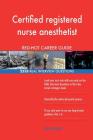 Certified registered nurse anesthetist RED-HOT Career; 2538 REAL Interview Quest By Red-Hot Careers Cover Image