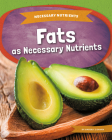 Fats as Necessary Nutrients By Kimberly Ziemann Cover Image