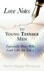 Love Notes to Young Teenage Men: Especially Those Who Look Like My Son... By Shelia Slappy-Wormack Cover Image