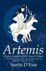 Artemis - Virgin Goddess of the Sun & Moon By Sorita D'Este Cover Image