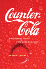 Counter-Cola: A Multinational History of the Global Corporation Cover Image
